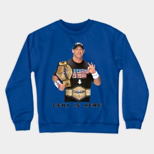 Cena Is Here Crewneck Sweatshirt